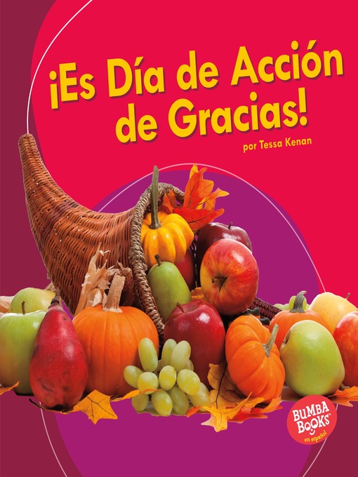 Title details for ¡Es Día de Acción de Gracias! (It's Thanksgiving!) by Tessa Kenan - Available